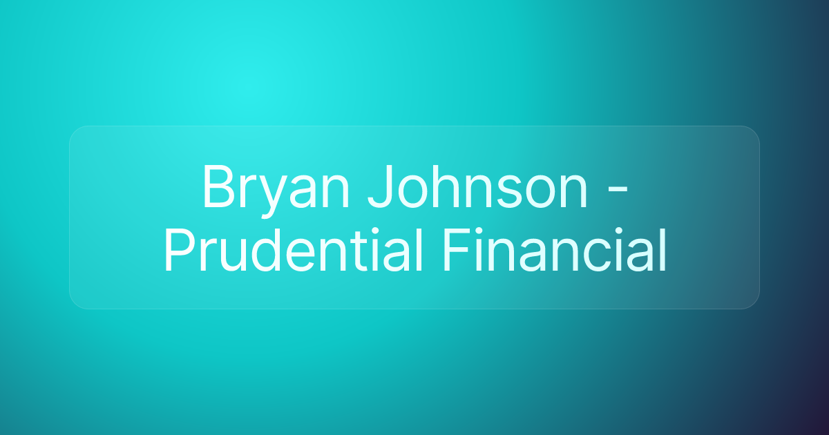 Bryan Johnson - Prudential Financial