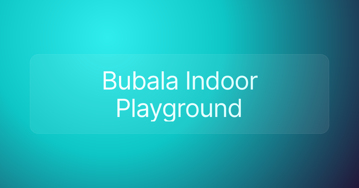Bubala Indoor Playground