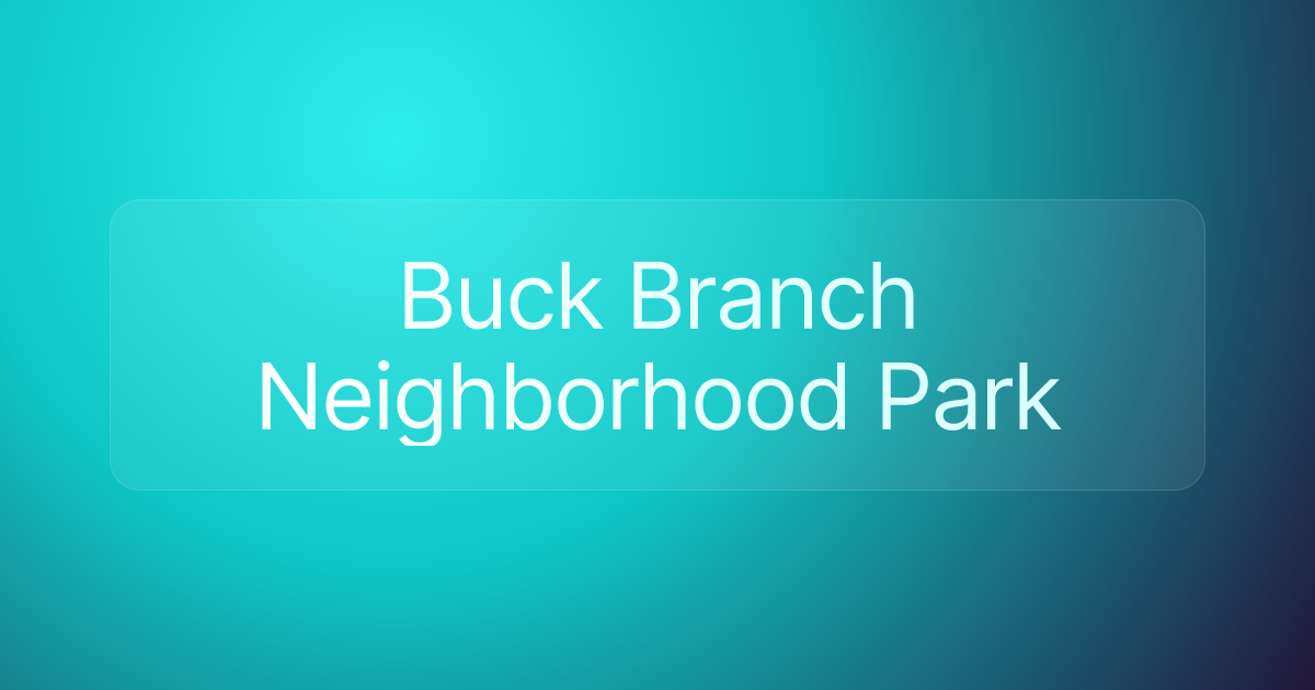 Buck Branch Neighborhood Park