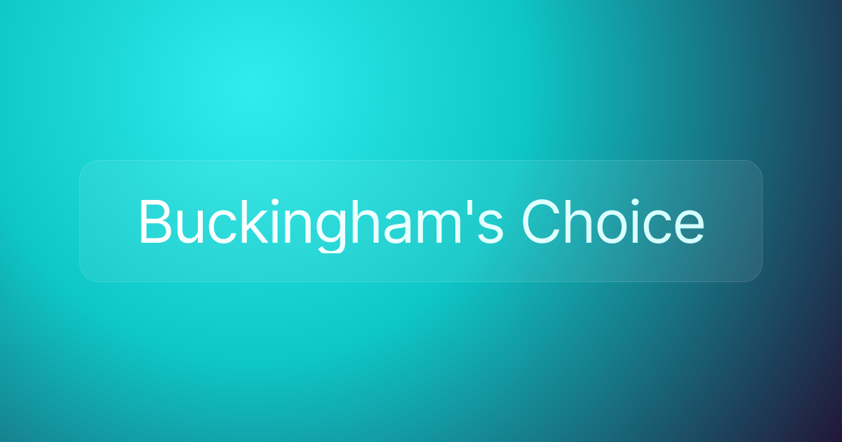 Buckingham's Choice