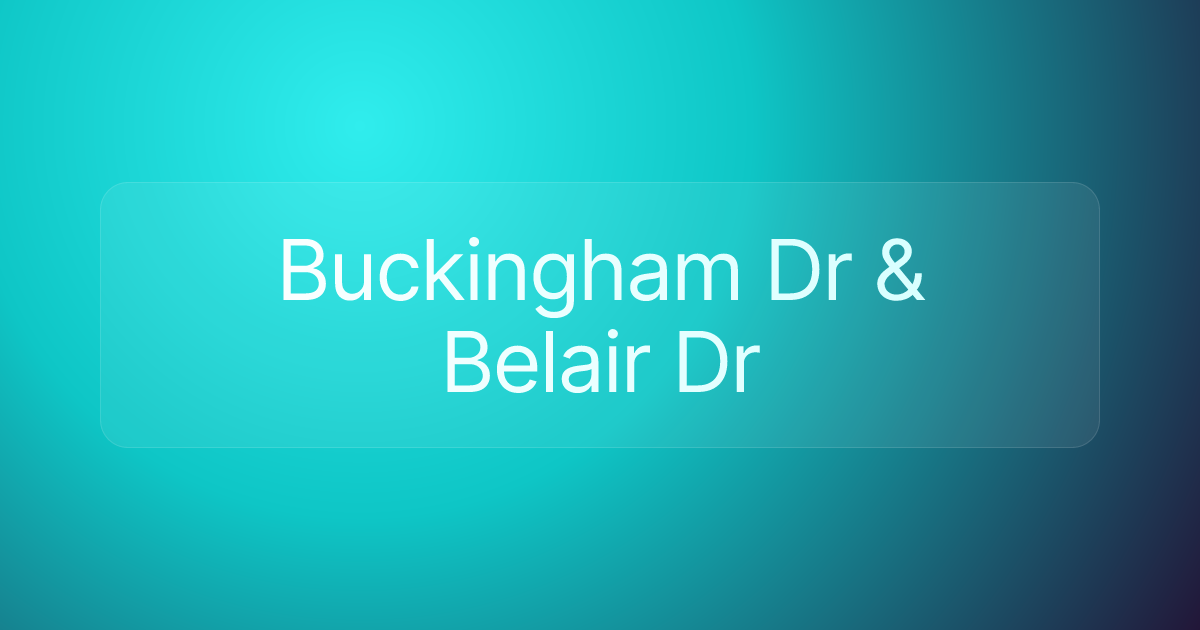 Buckingham Dr & Belair Dr