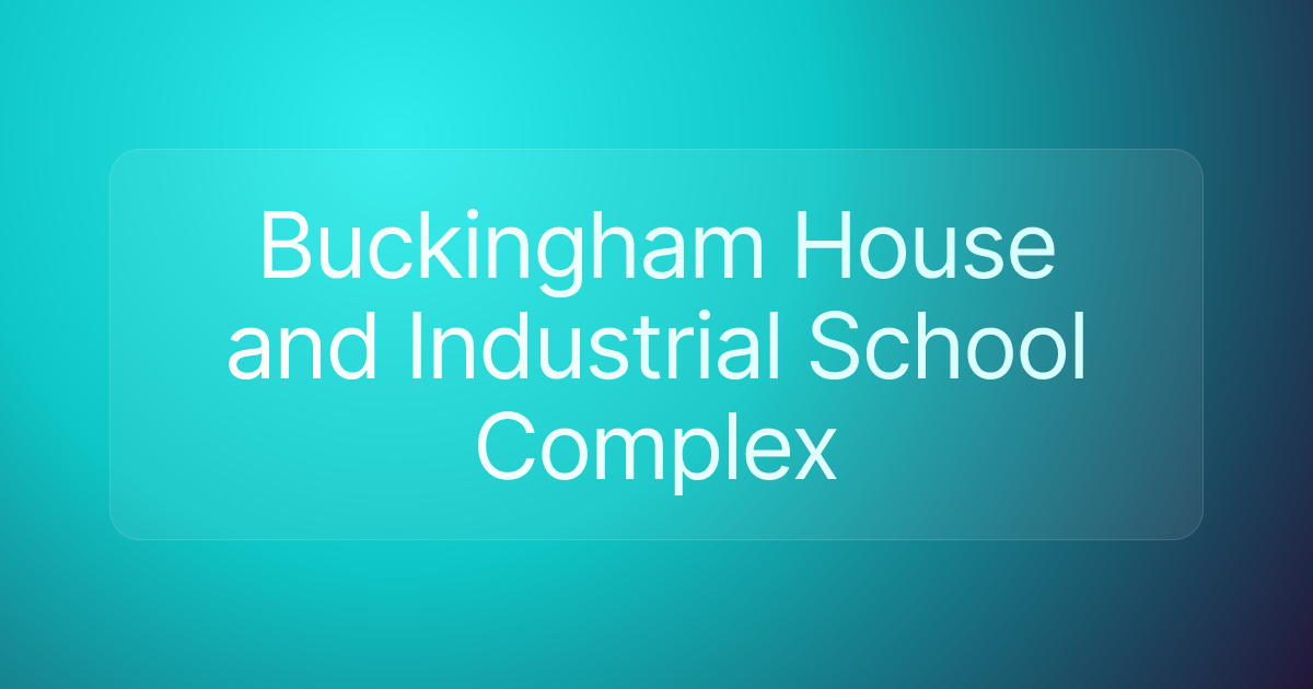 Buckingham House and Industrial School Complex