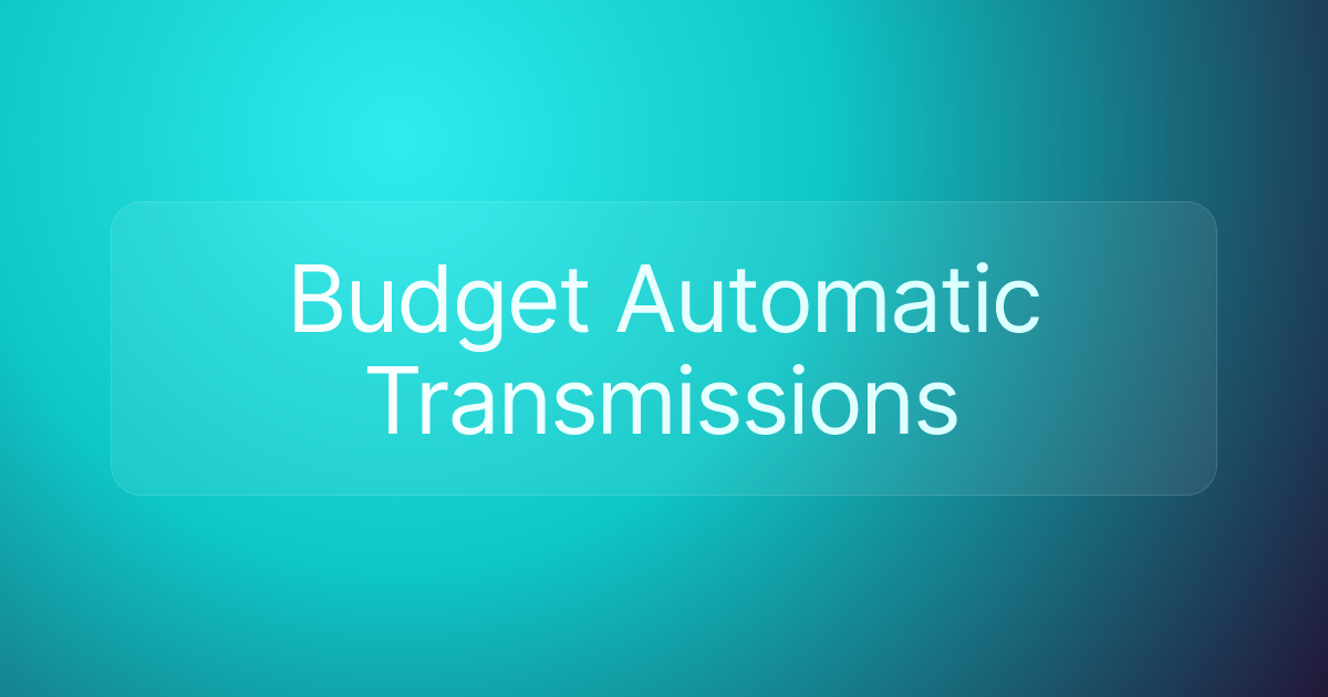 Budget Automatic Transmissions