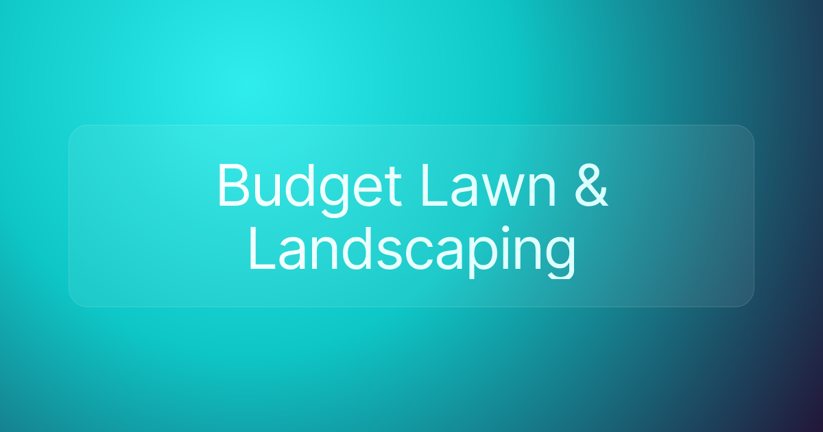 Budget Lawn & Landscaping