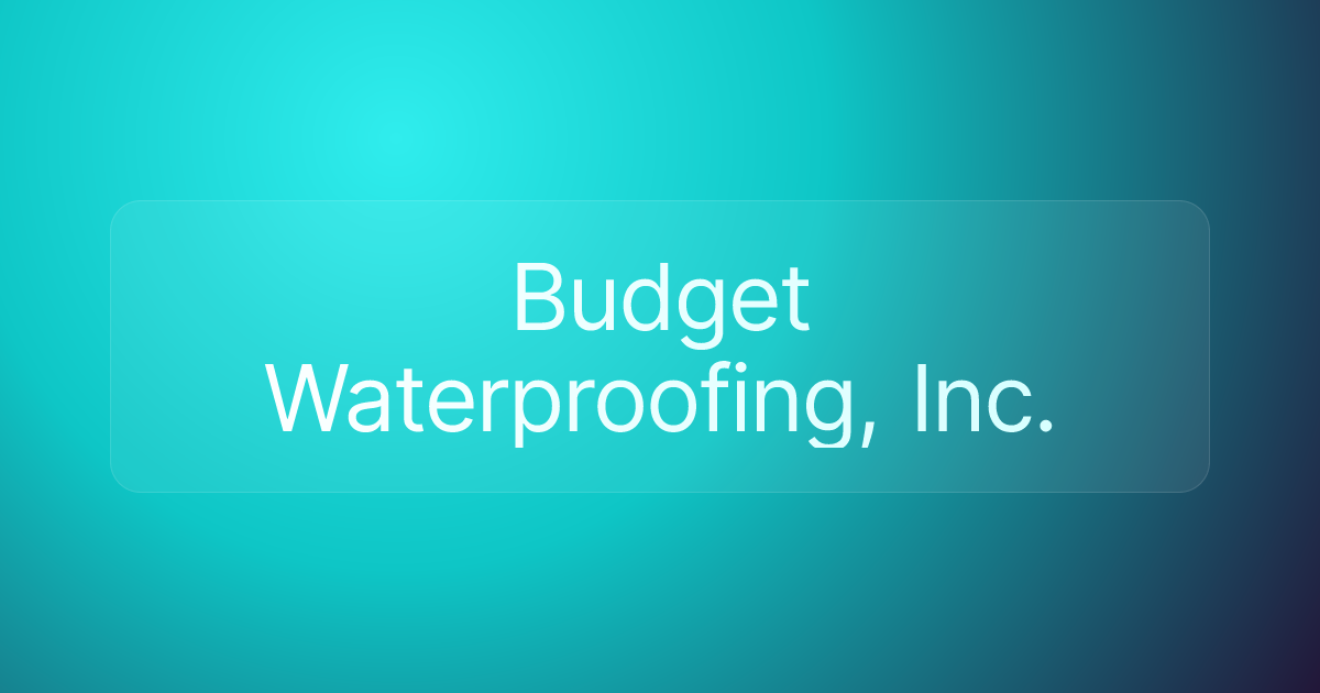 Budget Waterproofing, Inc.