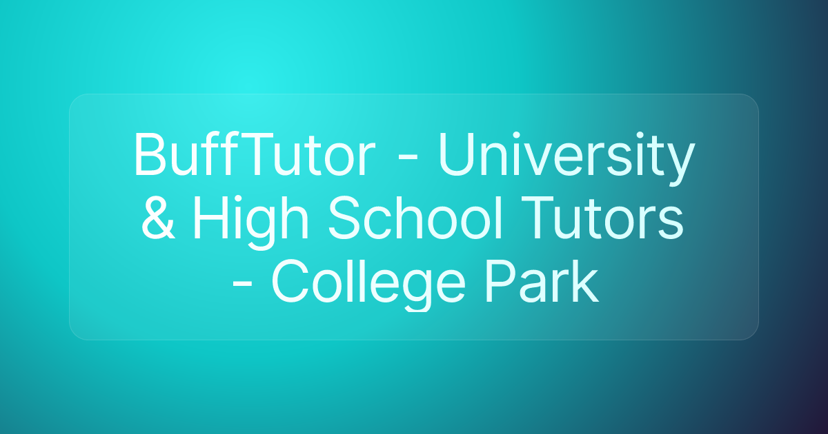 BuffTutor - University & High School Tutors - College Park