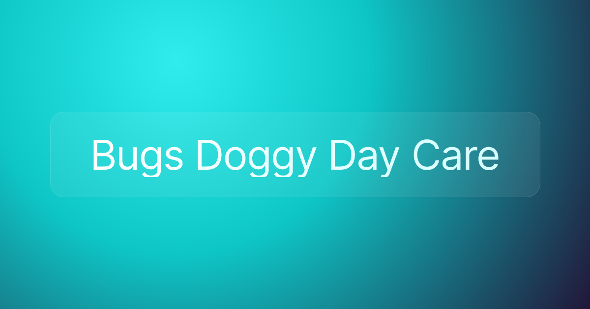 Bugs Doggy Day Care
