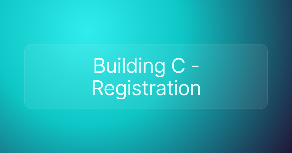 Building C - Registration