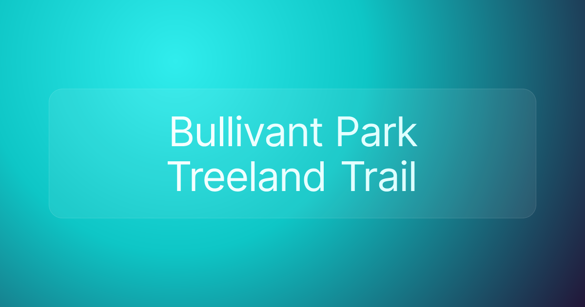 Bullivant Park Treeland Trail