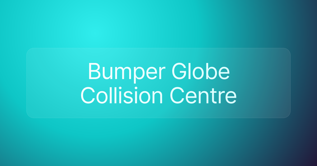 Bumper Globe Collision Centre