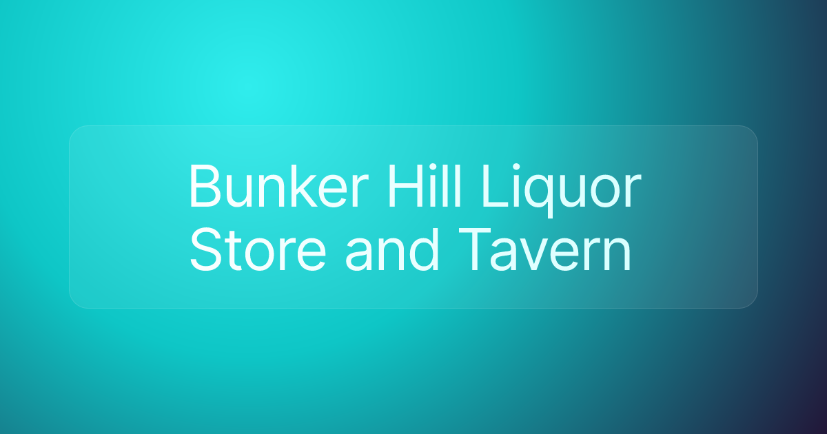 Bunker Hill Liquor Store and Tavern