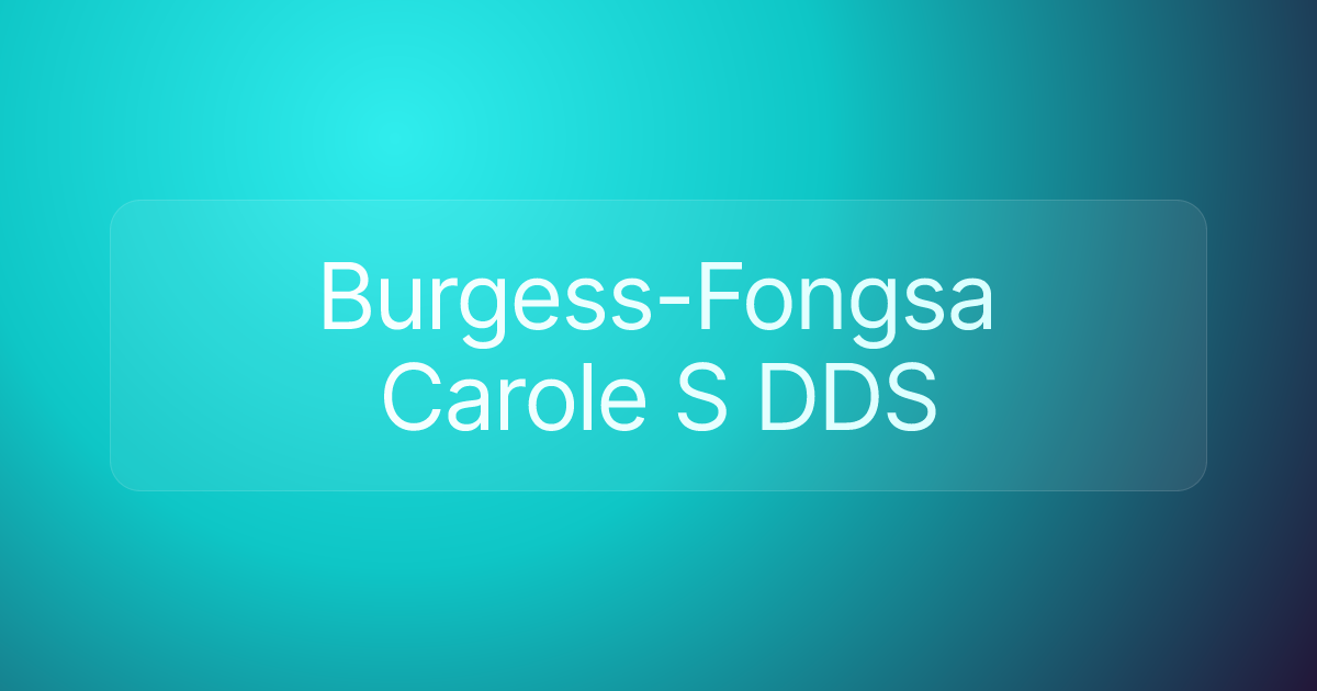 Burgess-Fongsa Carole S DDS