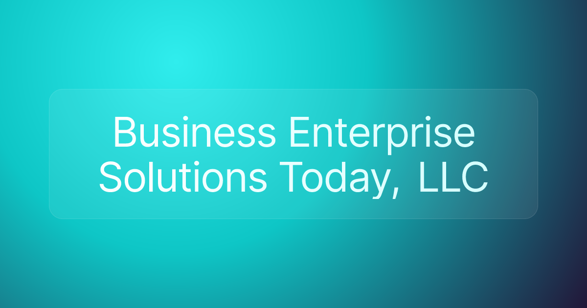 Business Enterprise Solutions Today, LLC