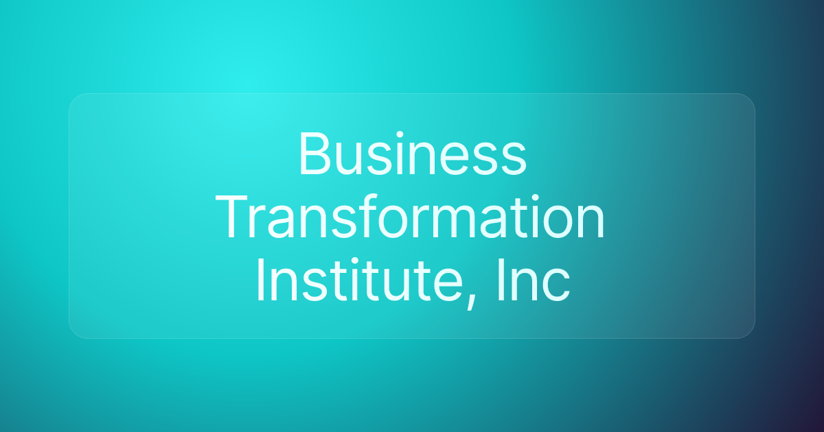 Business Transformation Institute, Inc