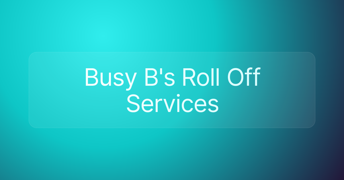 Busy B's Roll Off Services