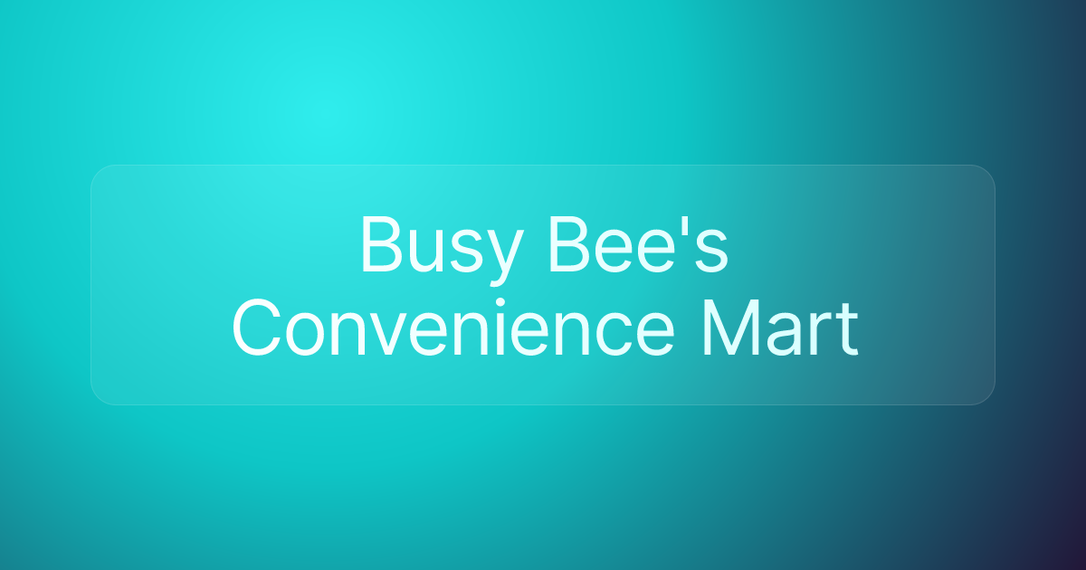 Busy Bee's Convenience Mart