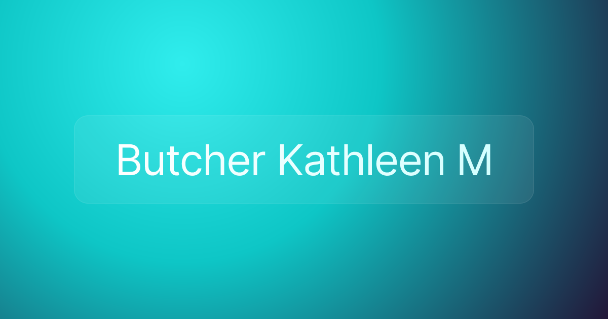 Butcher Kathleen M