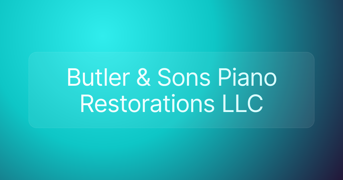 Butler & Sons Piano Restorations LLC