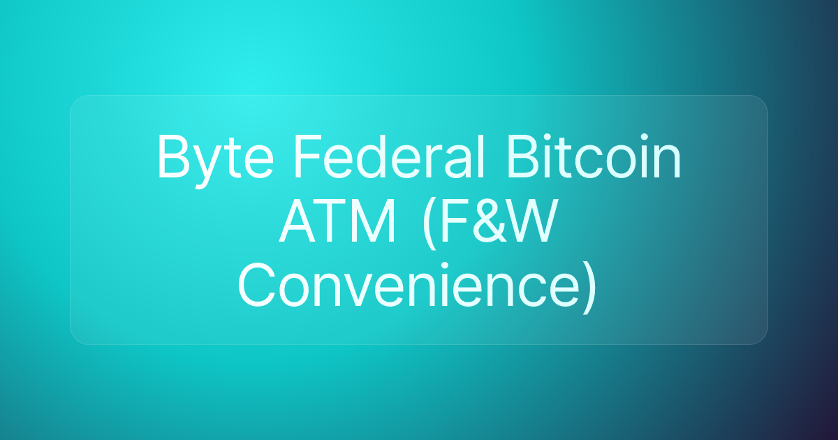 Byte Federal Bitcoin ATM (F&W Convenience)