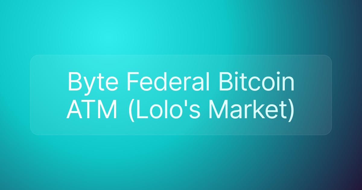 Byte Federal Bitcoin ATM (Lolo's Market)