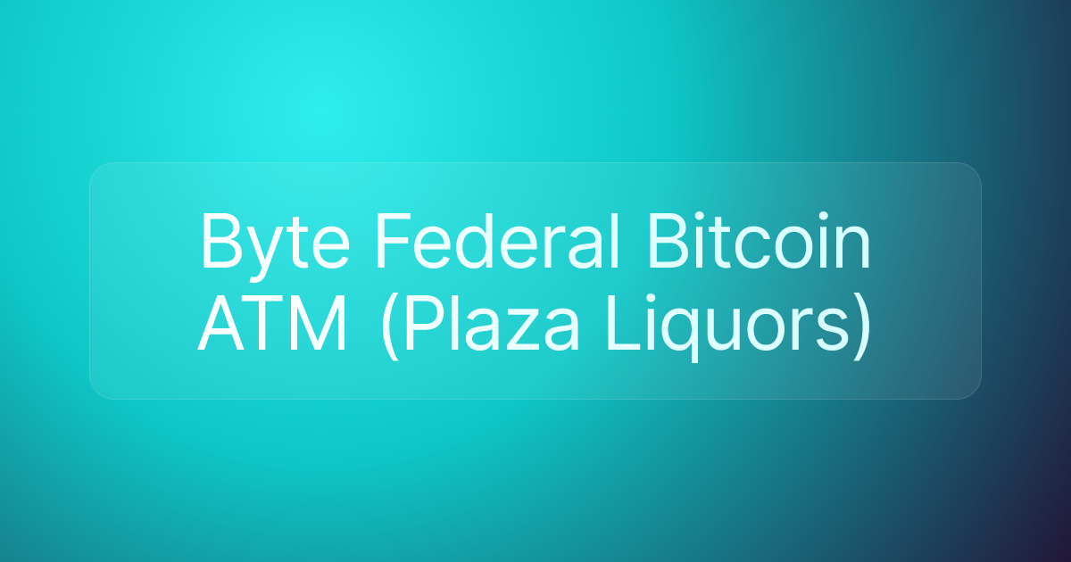 Byte Federal Bitcoin ATM (Plaza Liquors)