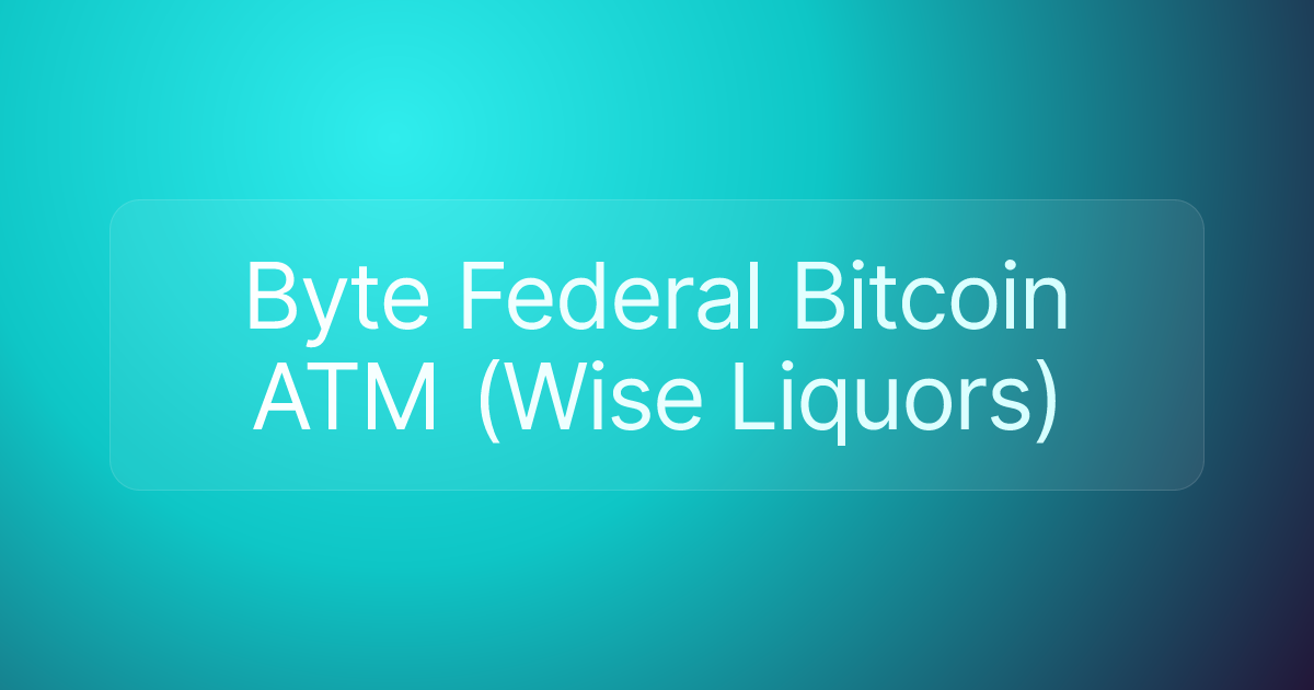 Byte Federal Bitcoin ATM (Wise Liquors)