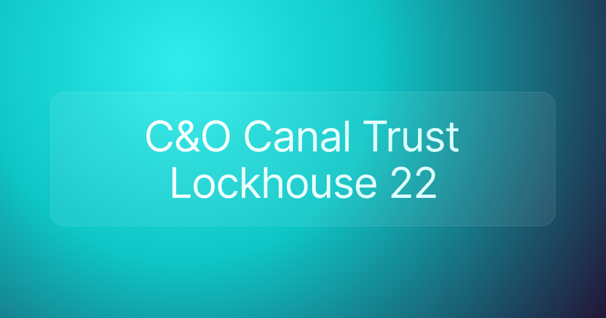 C&O Canal Trust Lockhouse 22