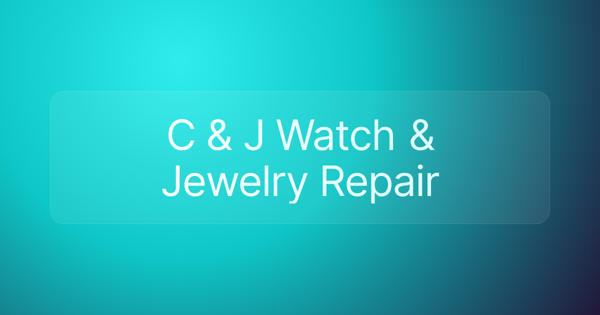 C & J Watch & Jewelry Repair