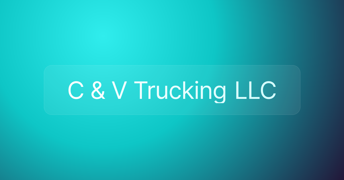 C & V Trucking LLC