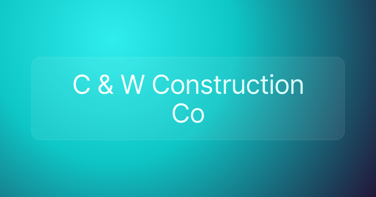 C & W Construction Co