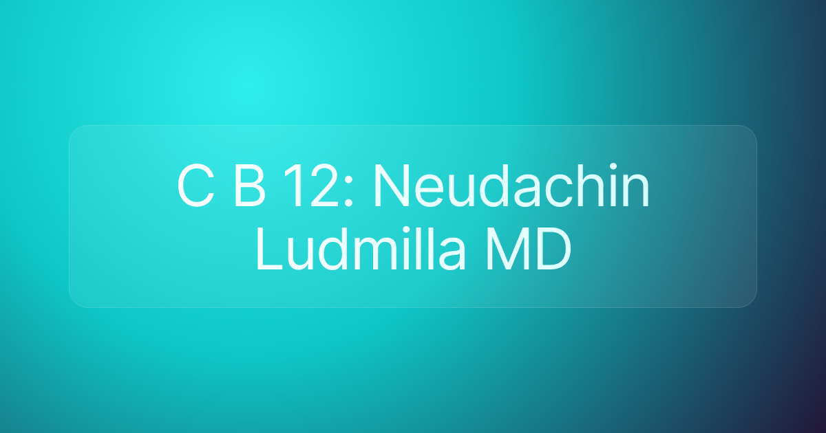 C B 12: Neudachin Ludmilla MD