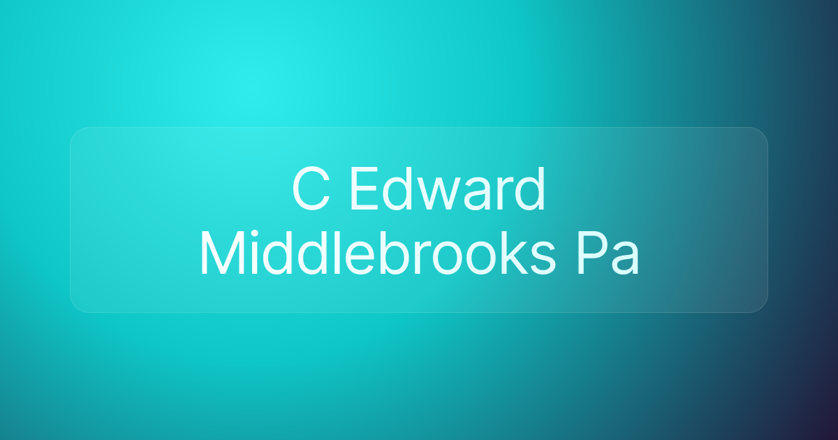 C Edward Middlebrooks Pa