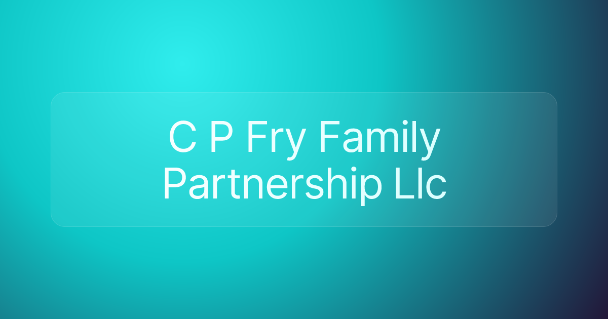 C P Fry Family Partnership Llc