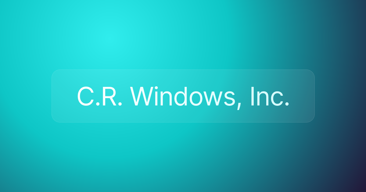 C.R. Windows, Inc.