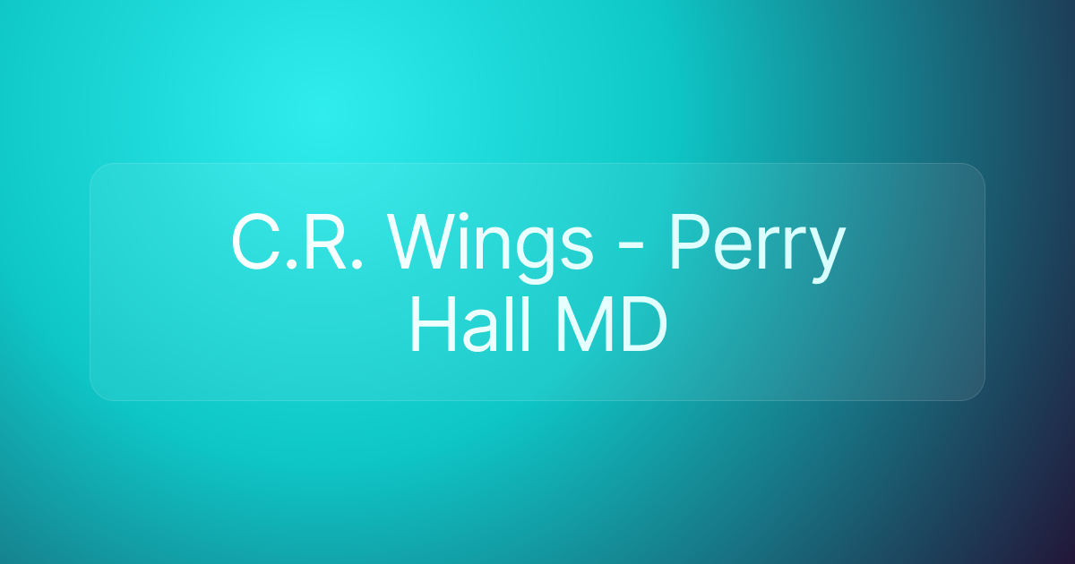 C.R. Wings - Perry Hall MD