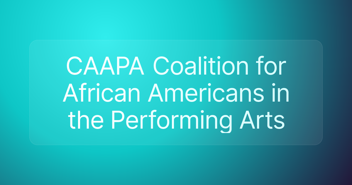CAAPA Coalition for African Americans in the Performing Arts