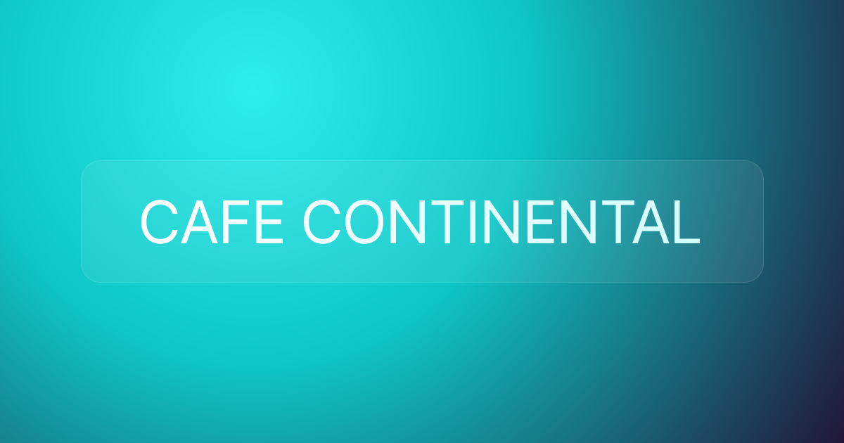 CAFE CONTINENTAL