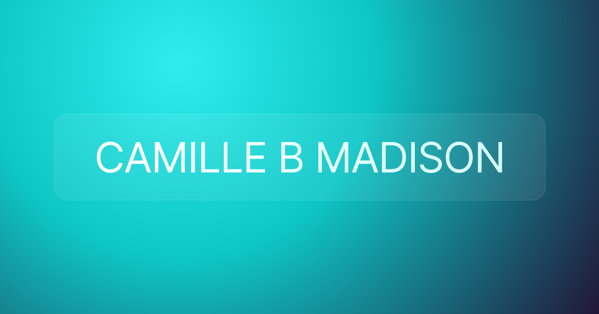 CAMILLE B MADISON