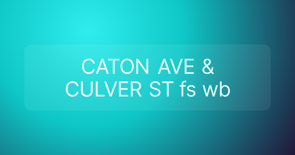 CATON AVE & CULVER ST fs wb