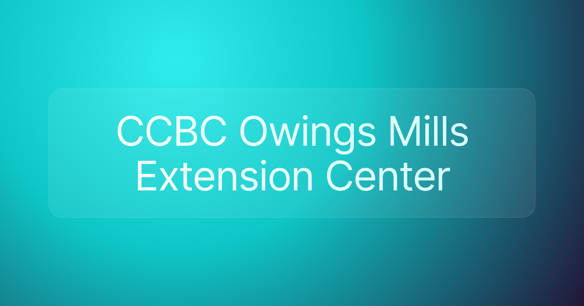 CCBC Owings Mills Extension Center