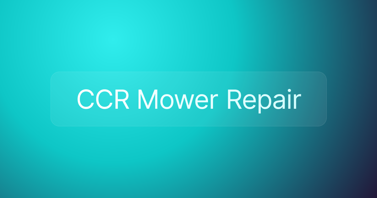 CCR Mower Repair