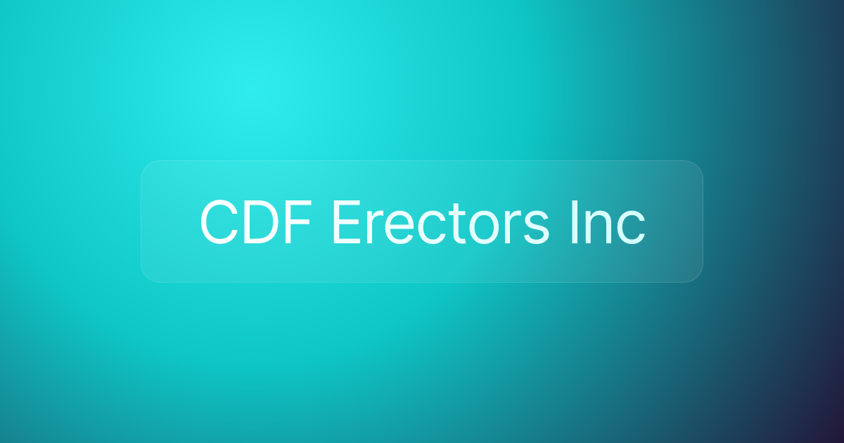 CDF Erectors Inc