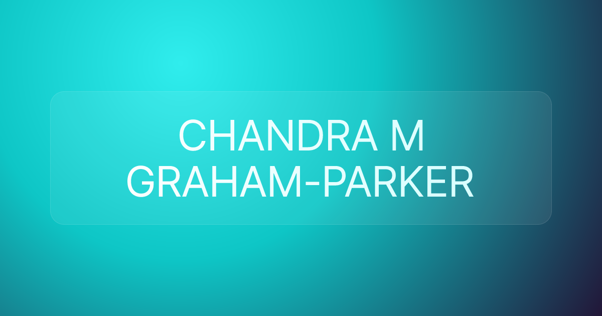 CHANDRA M GRAHAM-PARKER