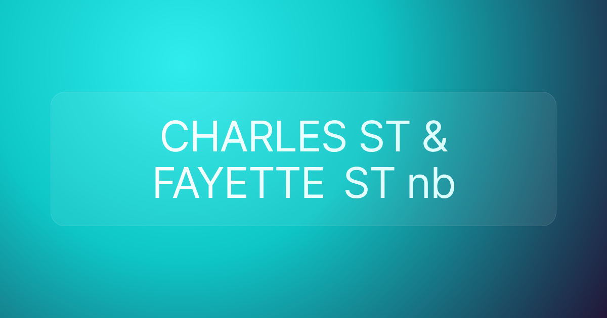 CHARLES ST & FAYETTE ST nb