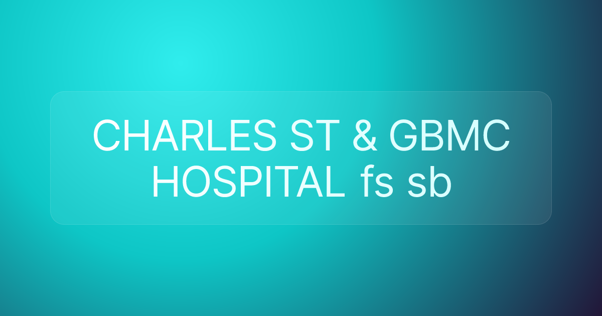 CHARLES ST & GBMC HOSPITAL fs sb