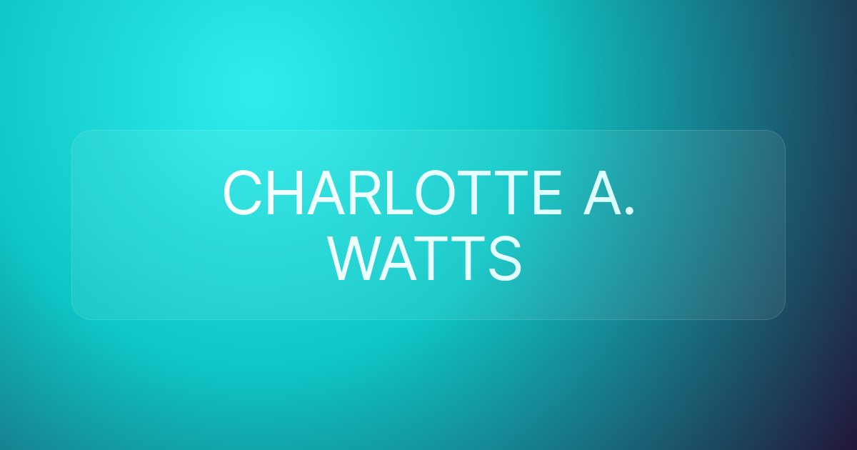 CHARLOTTE A. WATTS