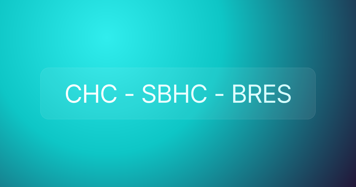 CHC - SBHC - BRES