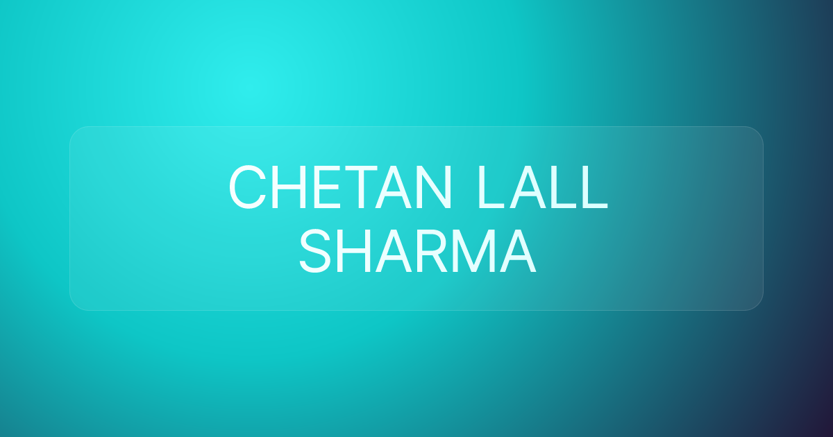 CHETAN LALL SHARMA