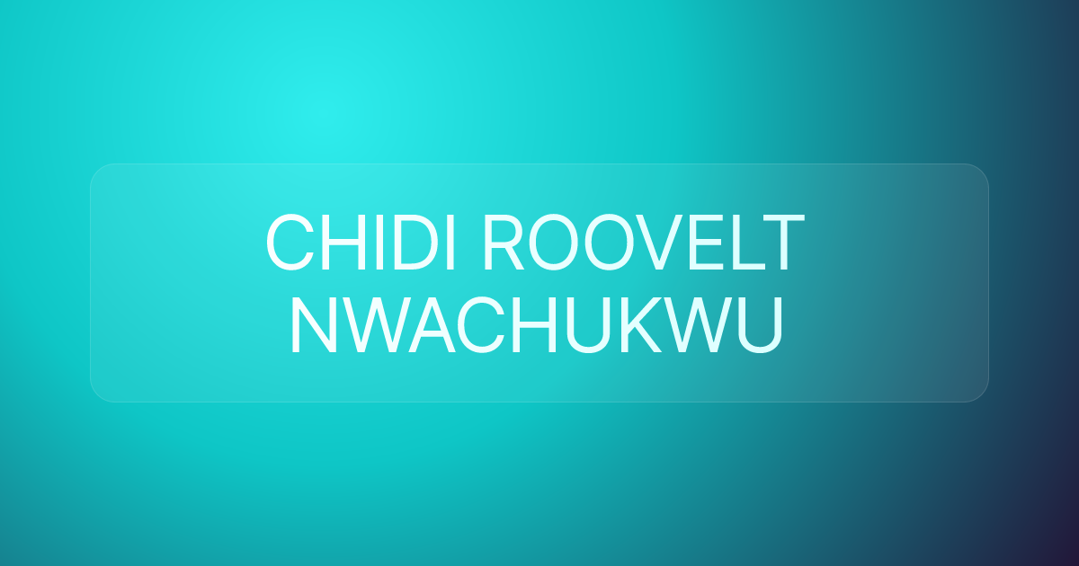 CHIDI ROOVELT NWACHUKWU
