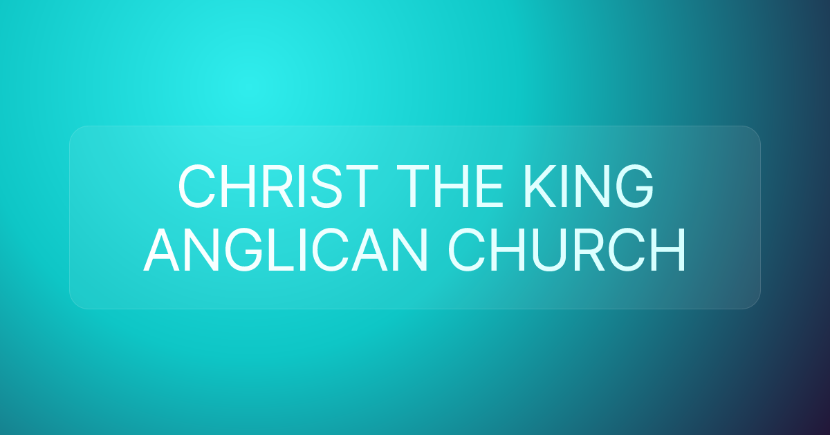 CHRIST THE KING ANGLICAN CHURCH